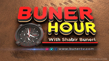 Client Project - Buner Hour With Shabir Buneri | Created By MTC TUTORIALS