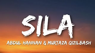 Sila (Lyrics) – Abdul Hannan & Murtaza Qizilbash