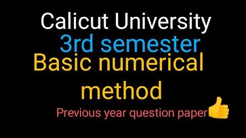 Calicut University  basic numerical methods previous year question paper