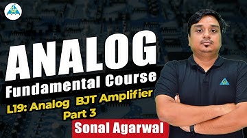 L19: Analog  BJT Amplifier Part 3 | Sonal Sir #gate2024  #sonalsirgate
