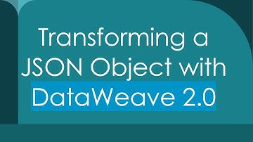 Transforming a JSON Object with DataWeave 2.0