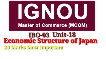 IBO-03|IGNOU|Unit-18|Economic Structure Of Japan|Japanese|Japan|Amulya Singh Classes