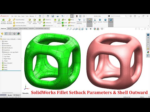 SolidWorks Advanced  Features Fillet Setback Parameters, Shell Outward- Artistic Cube