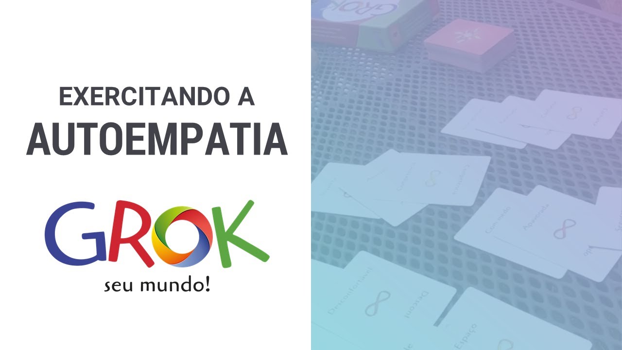 Jogo GROK - Empatia e comunicação não violenta na prática