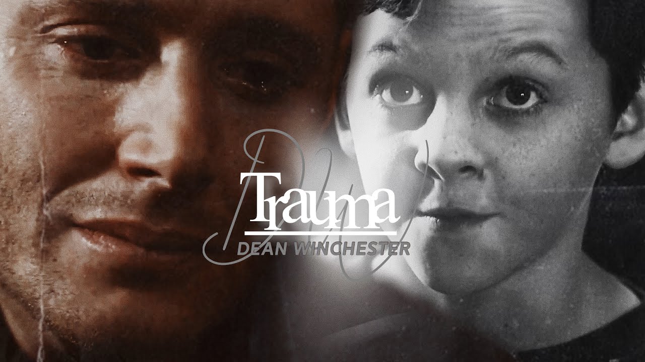 dean winchester | trauma.