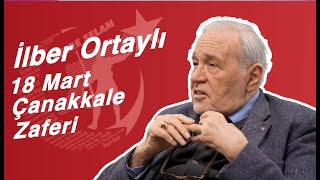 ÇANAKKALE GEÇİLMEZ | İLBER ORTAYLI