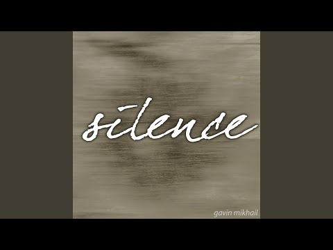 Gavin Mikhail - Silence
