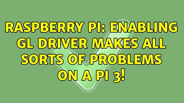 Raspberry Pi: Enabling GL driver makes all sorts of problems on a Pi 3! (2 Solutions!!)