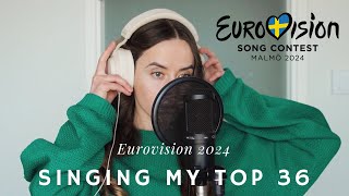 SINGING My Eurovision 2024 Top 36
