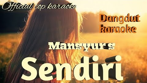 Official top karaoke-Karaoke Dangdut"SENDIRI"Mansyur s