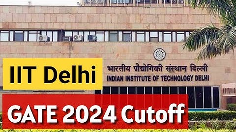 IIT Delhi Cutoff GATE Scores 2024 MTech | All Specializations All Categories | IIT GATE Cutoff 2024