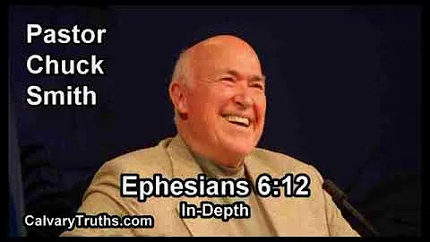 Ephesians 6:12 - In Depth - Pastor Chuck Smith - Bible Studies