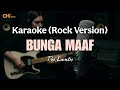 Bunga Maaf - The Lantis (Karaoke - Rock Version)