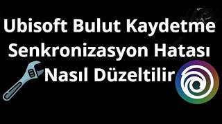 Ubisoft Bulut Kaydetme Senkronizasyon Hatası Nasıl Düzeltilir — Tam Kılavuz