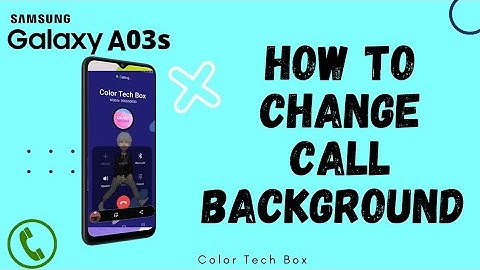 How to change Call Background in Samsung A03S Smartphone