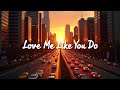Ellie Goulding – Love Me Like You Do (Lyrics) | Romantic Pop Song