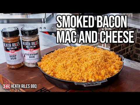 Smoked Bacon Mac and Cheese | Heath Riles BBQ