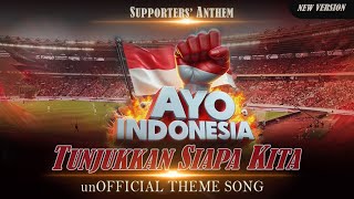 Download Lagu AYO INDONESIA - TUNJUKKAN SIAPA KITA  (NEW VERSION SUPPORTERS ANTHEM) - THEME SONG TIMNAS INDONESIA MP3
