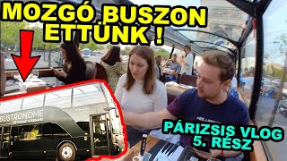 MOZGÓ buszon VACSIZTUNK ! Kinga félt az Eiffel Torony tetején | Párizsis Vlog 5. rész w/ ZsDav,Aida