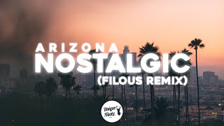 A R I Z O N A - Nostalgic (Filous Remix) [Lyrics]