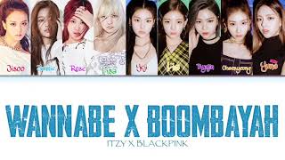 Itzy X Blackpink - Wannabe X Boombayah Color Coded Lyrics Engromhan