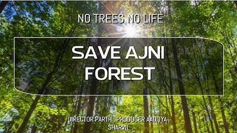 SAVE AJNI FOREST | SHORT FILM | NV | NAGPUR