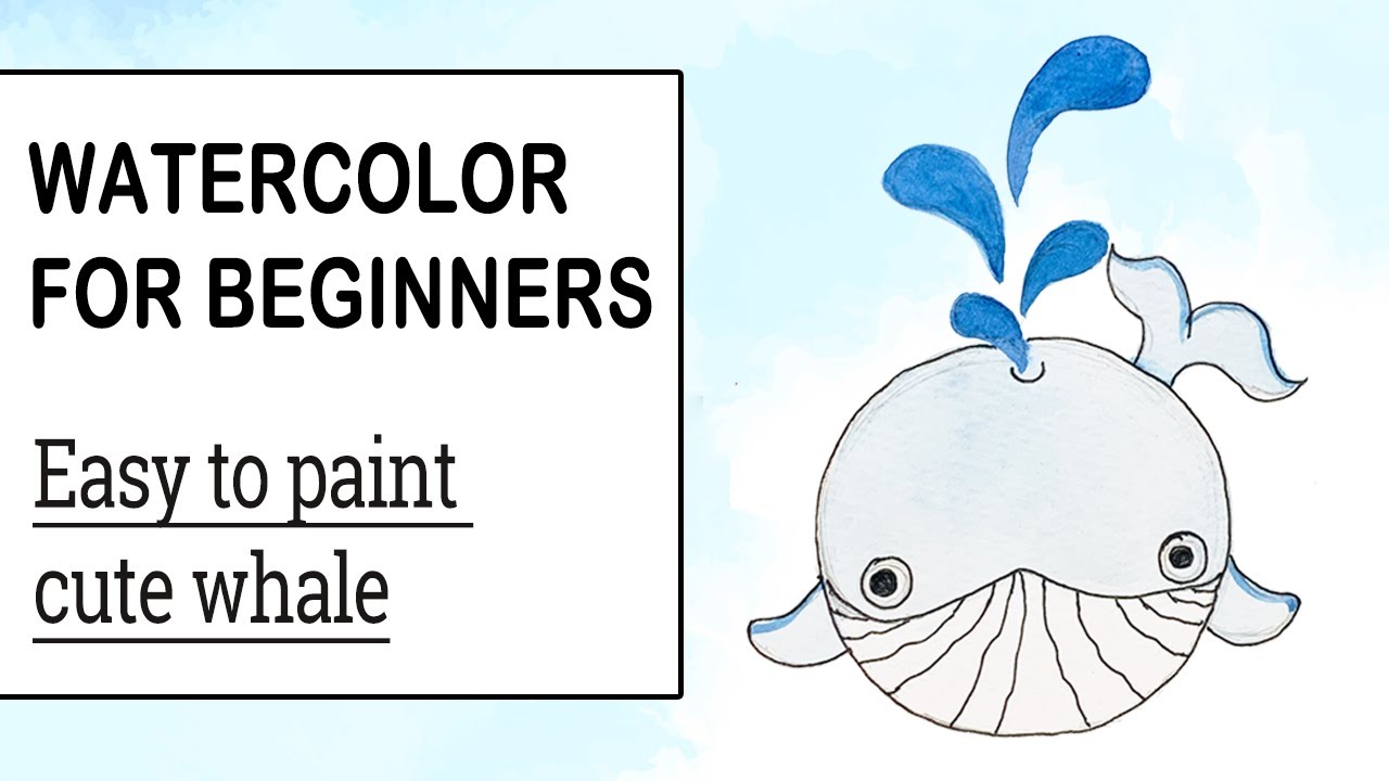 Watercolor for Beginners: Easy to Paint Cute Whale - YouTube