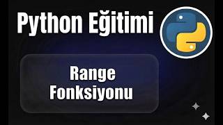 Python - Ders 20: range() Fonksiyonu