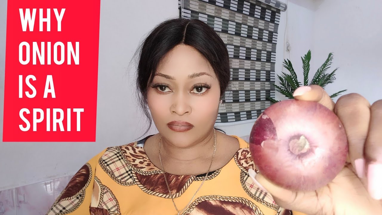 Onion Is A Spirit , This Is Why.... YouTube