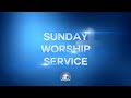 Sunday Worship Service - 11 June 2023