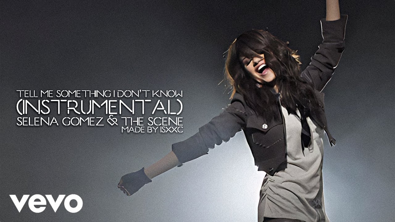 Selena Gomez & The Scene - Tell Me Something I Don't Know (Instrumental)