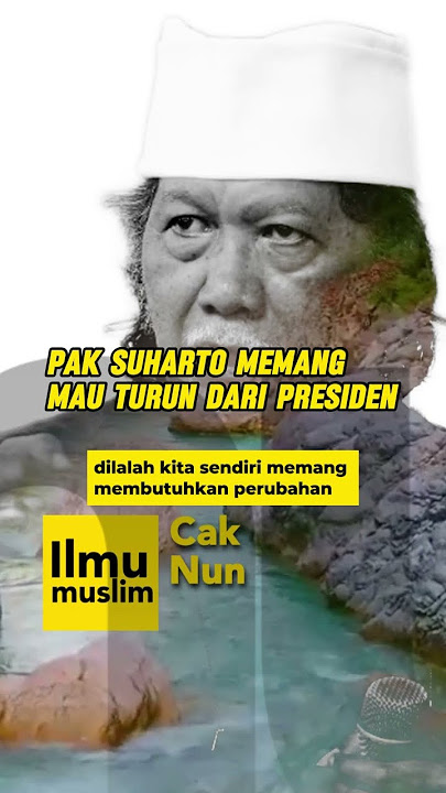 pak suharto memang mau turun dari presiden - cak nun - ilmu muslim #ceramah #kajianislam