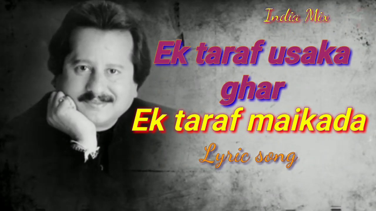 Old is Gold  Ek taraf usaka ghar ek taraf maikada Lyrics song  by Pankaj Udash