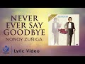 Never Ever Say Goodbye - Nonoy Zu&ntilde;iga (Official Lyric Video)