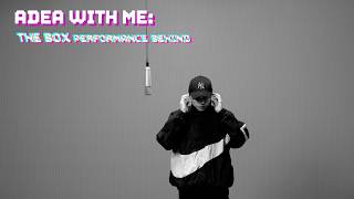 Adea With Me: THE BOX Performance Behind