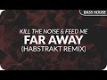 Miniature de la vidéo de la chanson Far Away (Habstrakt Remix)