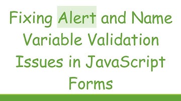 Fixing Alert and Name Variable Validation Issues in JavaScript Forms