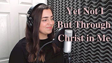 Yet Not I But Through Christ In Me - CityAlight (acoustic cover)