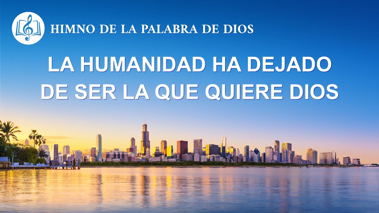 Canción cristiana | La humanidad ha dejado de ser la que quiere Dios