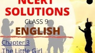 Explanation of NCERT solutions of chapter 3 The Little Girl English Beehive class 9th Part 1..... screenshot 3