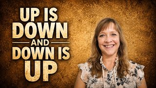 Up Is Down And Down Is Up