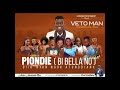 Piondie Bi Bella No Veto Man Piondie Bi Bella No Veto Man