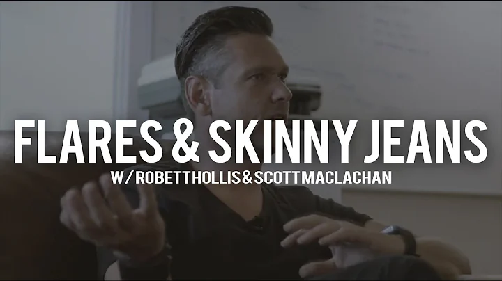 FLARES AND SKINNY JEANS W/ SCOTT MACLACHLAN