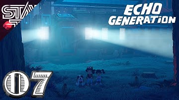 The Aliens Have Landed - ECHO GENERATION - Part 7