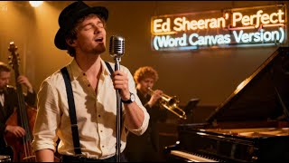 Download Lagu Perfect - Ed Sheeran (Word Canvas Version)