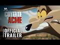 COYOTE VS ACME Trailer 4K 2026 John Cena Will Forte Lana Condor Adventure Comedy Family 