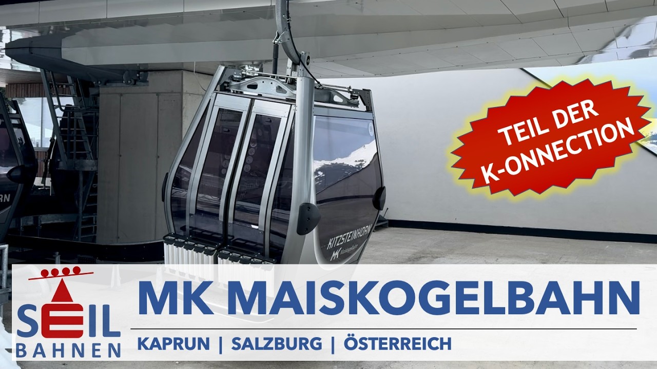 🇦🇹🚠 MK Maiskogelbahn | 10er-Kabinenbahn | Kaprun | Maiskogel | K-onnection | Kitzsteinhorn
