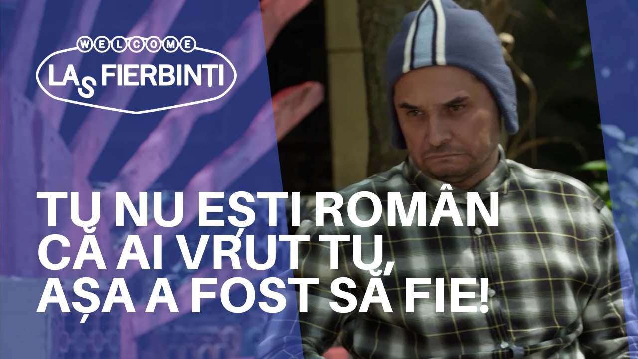 “Tu nu ești român că ai vrut tu, așa a fost să fie!” | LAS FIERBINȚI 2022