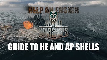 Help an Ensign - Guide to HE and AP Shells
