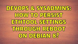 Celebrity DevOps & SysAdmins: How to persist ethtool settings through reboot on debian 8? Net Worth